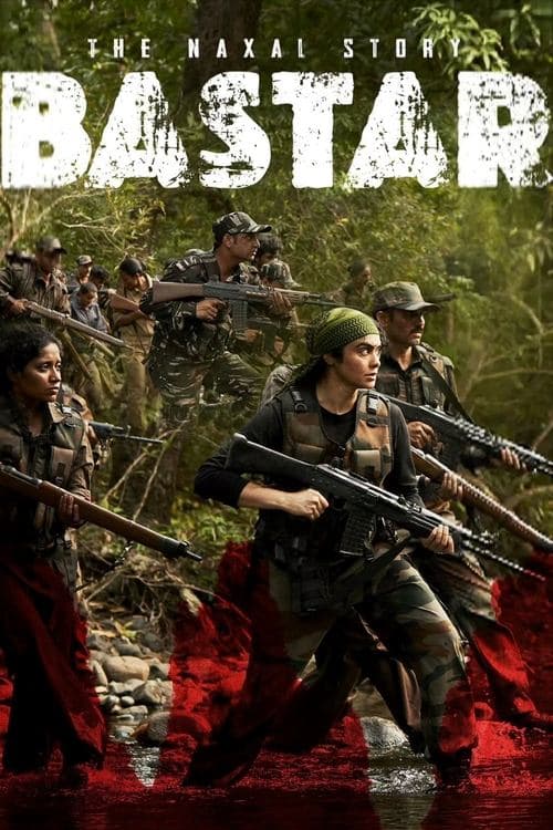 Bastar The Naxal Story